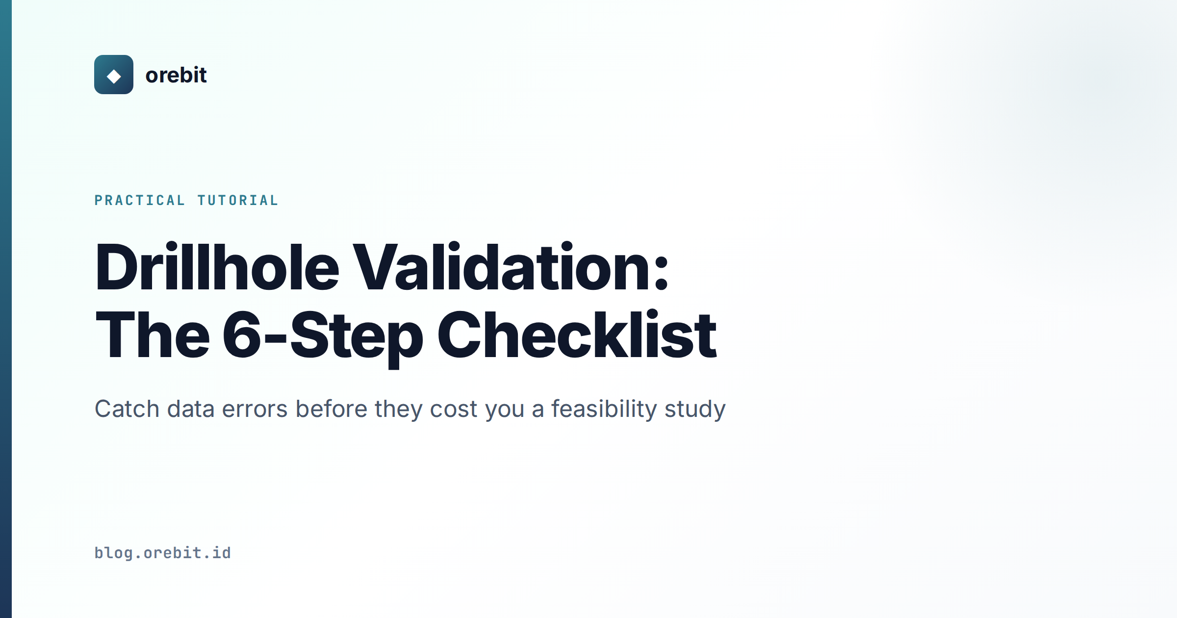 How to Validate Drillhole Data Before Resource Estimation
